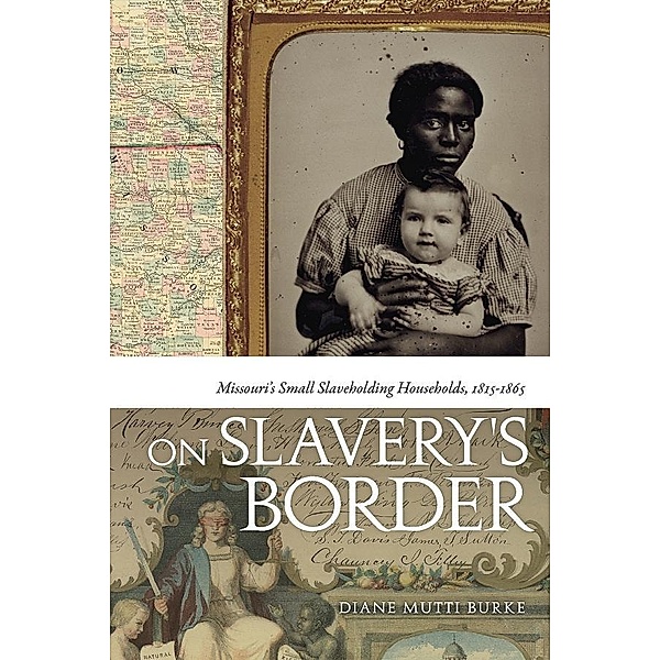 On Slavery's Border / Early American Places Ser. Bd.17, Diane Mutti Burke
