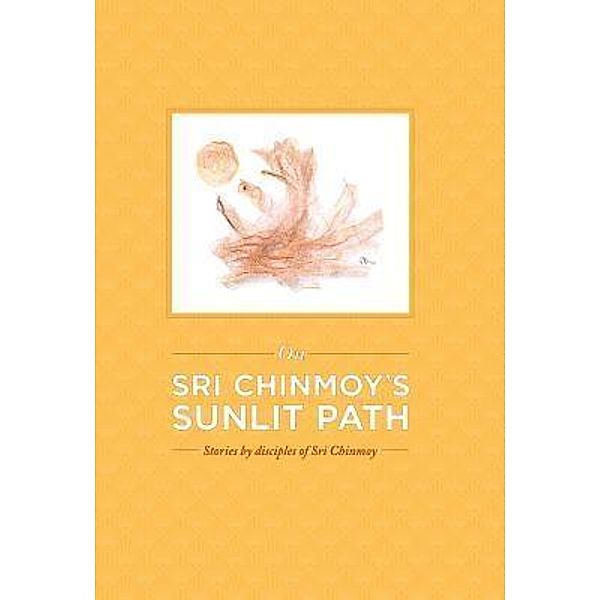 On Sri Chinmoy's Sunlit Path