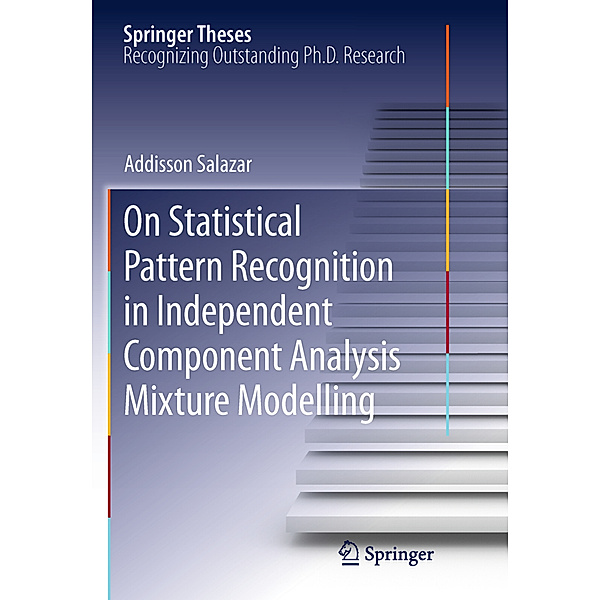 On Statistical Pattern Recognition in Independent Component Analysis Mixture Modelling, Addisson Salazar