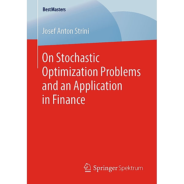 On Stochastic Optimization Problems and an Application in Finance, Josef Anton Strini