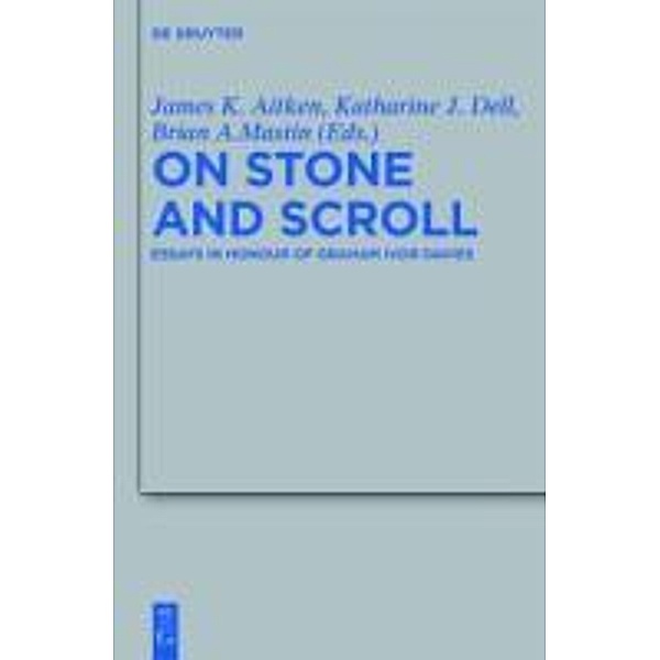 On Stone and Scroll / Beihefte zur Zeitschrift für die alttestamentliche Wissenschaft Bd.420