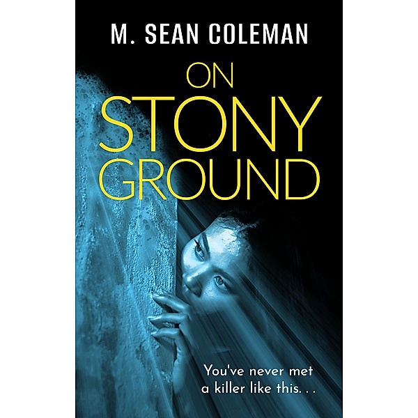On Stony Ground / The Alex Ripley Mysteries, M. Sean Coleman