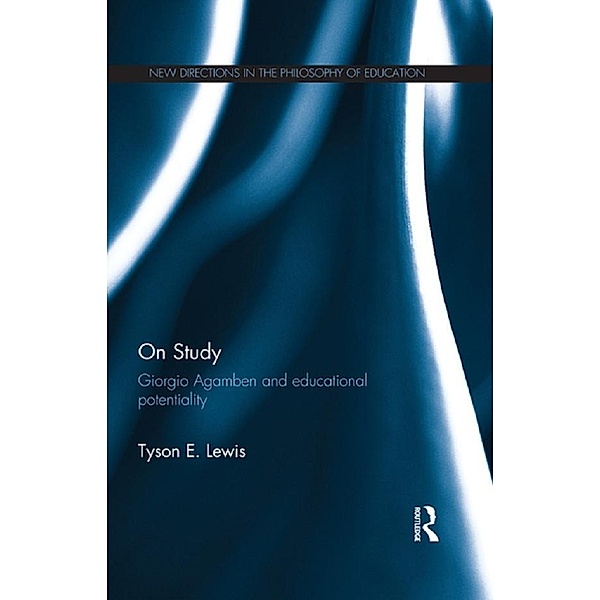 On Study: Giorgio Agamben and educational potentiality, Tyson E. Lewis