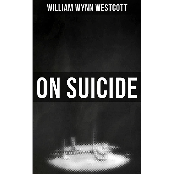 On Suicide, William Wynn Westcott