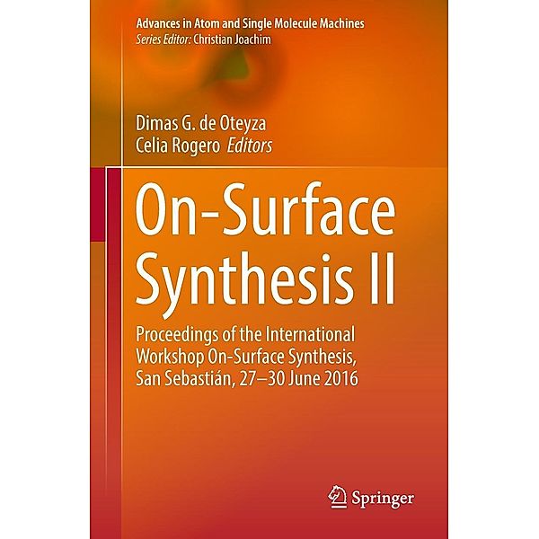 On-Surface Synthesis II / Advances in Atom and Single Molecule Machines