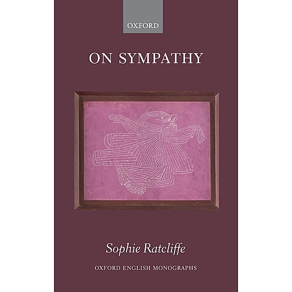 On Sympathy / Oxford English Monographs, Sophie Ratcliffe