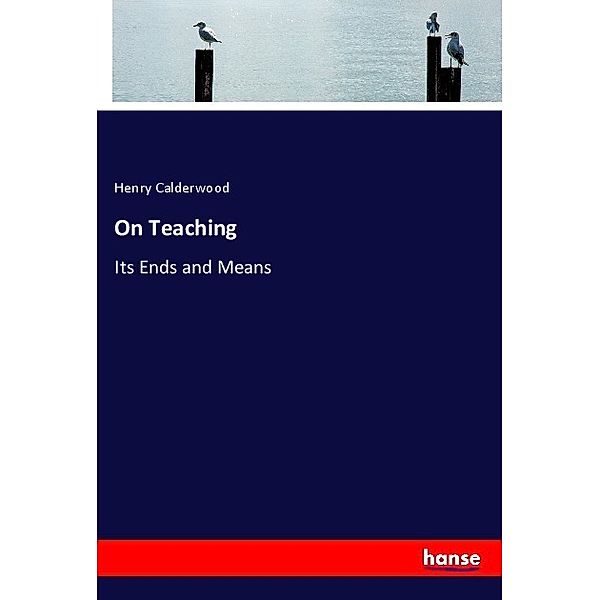 On Teaching, Henry Calderwood