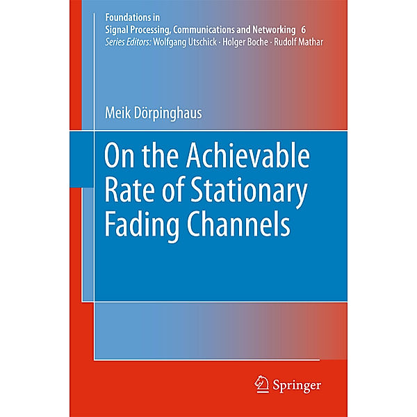 On the Achievable Rate of Stationary Fading Channels, Meik Dörpinghaus