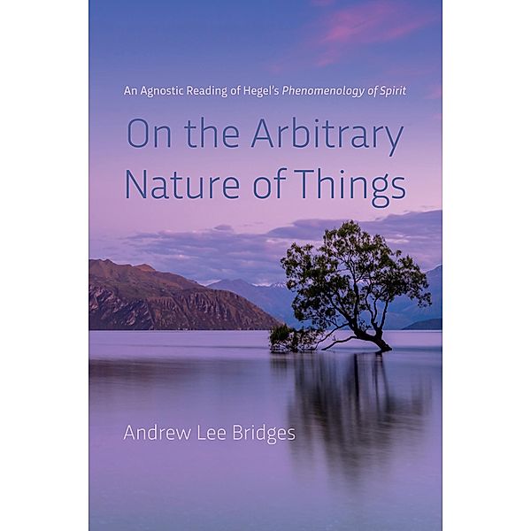 On the Arbitrary Nature of Things, Andrew Lee Bridges