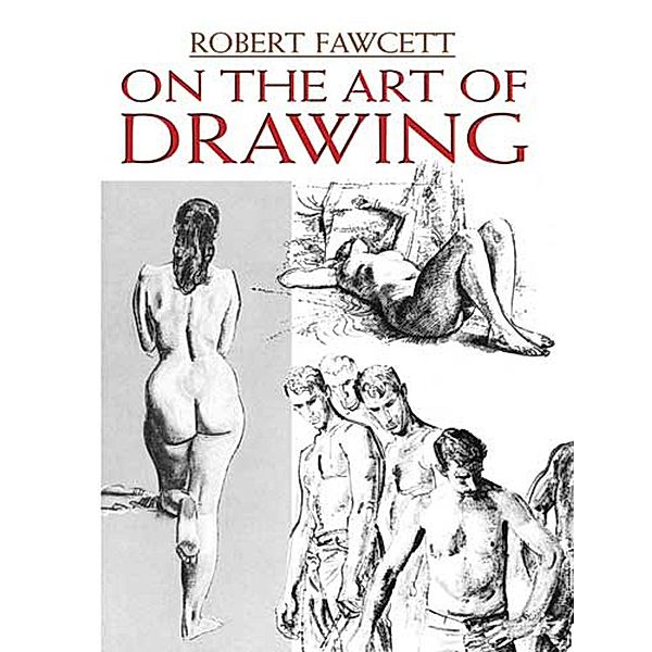 On the Art of Drawing / Dover Art Instruction, Robert Fawcett