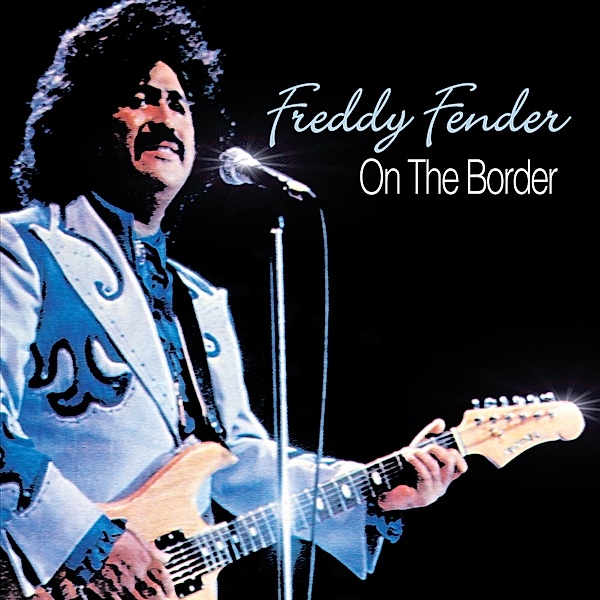 On The Border, Freddy Fender
