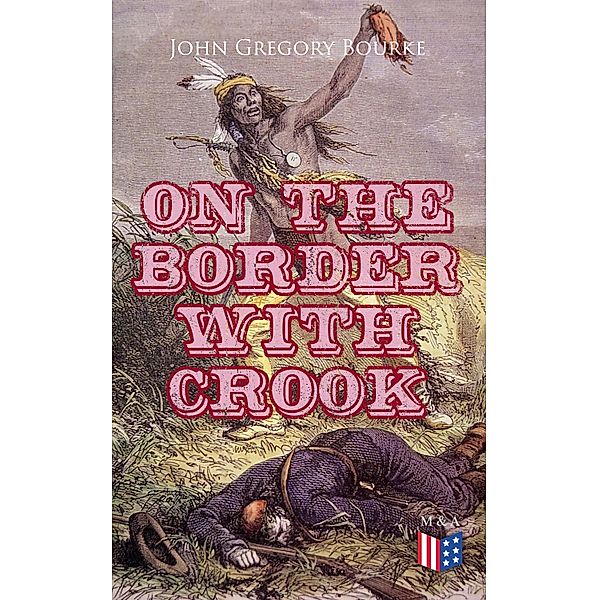 On The Border With Crook, John Gregory Bourke