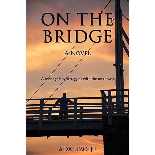ON THE BRIDGE, Ada Uzoije