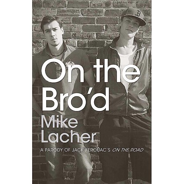 On the Bro'd, Mike Lacher