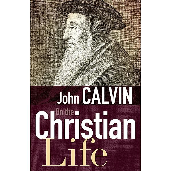 On The Christian Life, John Calvin
