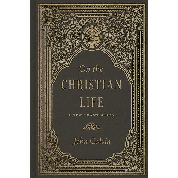 On the Christian Life, John Calvin
