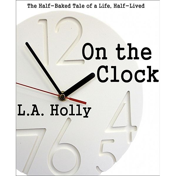 On the Clock, L. A. Holly