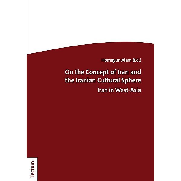 On the Concept of Iran and the Iranian Cultural Sphere