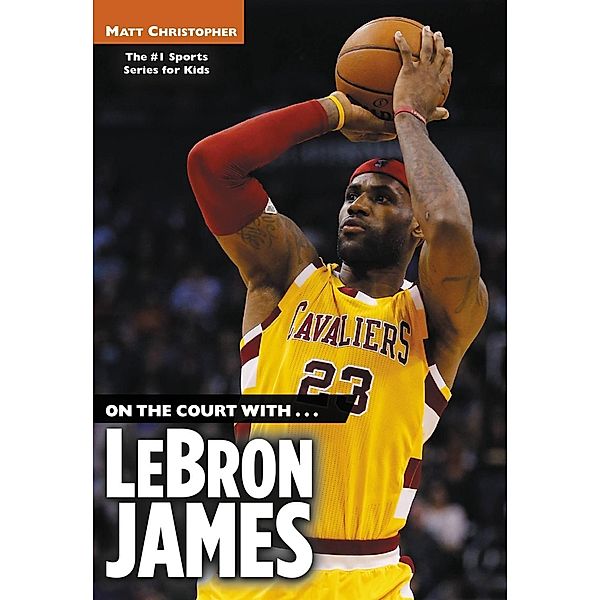 On the Court with...LeBron James, Matt Christopher