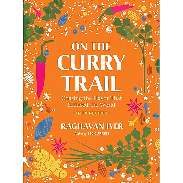 On the Curry Trail, Raghavan Iyer