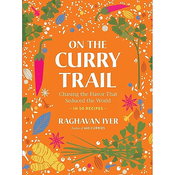 On the Curry Trail, Raghavan Iyer