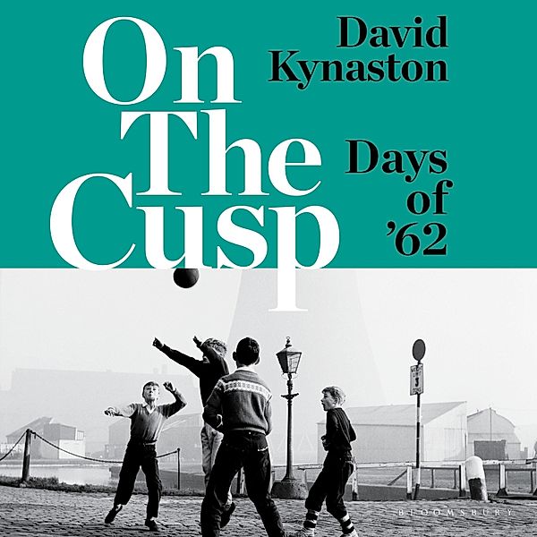 On the Cusp, David Kynaston