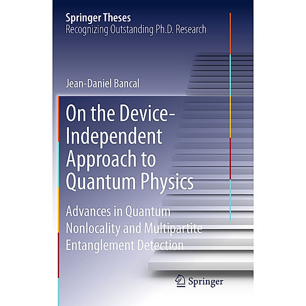 On the Device-Independent Approach to Quantum Physics, Jean-Daniel Bancal