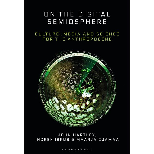 On the Digital Semiosphere, John Hartley, Indrek Ibrus, Maarja Ojamaa