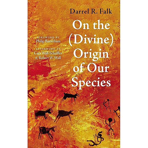 On the (Divine) Origin of Our Species, Darrel R. Falk