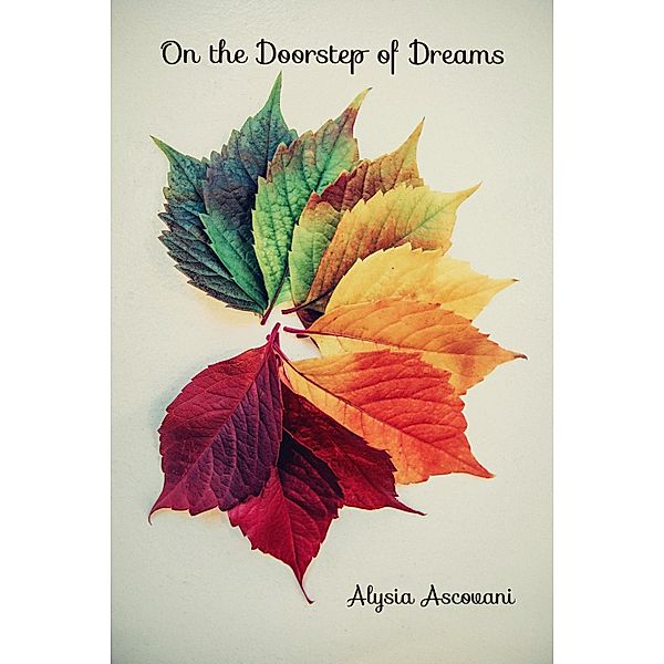 On the Doorstep of Dreams / Alysia Ascovani, Alysia Ascovani