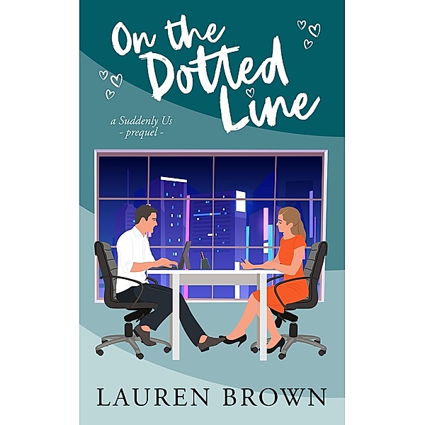 On the Dotted Line (Suddenly Us, #0.5) / Suddenly Us, Lauren Brown