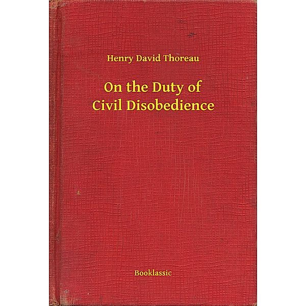 On the Duty of Civil Disobedience, Henry Henry