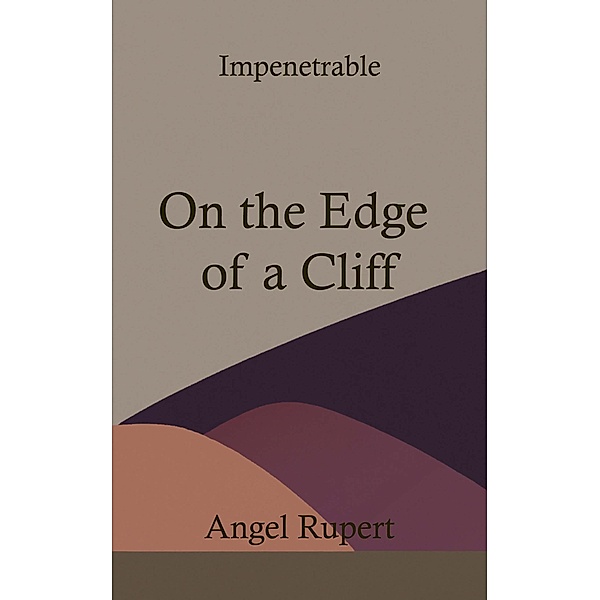 On the Edge of a Cliff / Impenetrable Bd.8, Angel Rupert