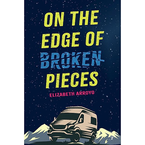 On the Edge of Broken Pieces, Elizabeth Arroyo