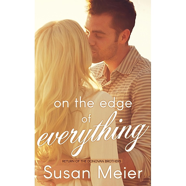 On the Edge of Everything (Return of the Donovan Brothers, #0) / Return of the Donovan Brothers, Susan Meier