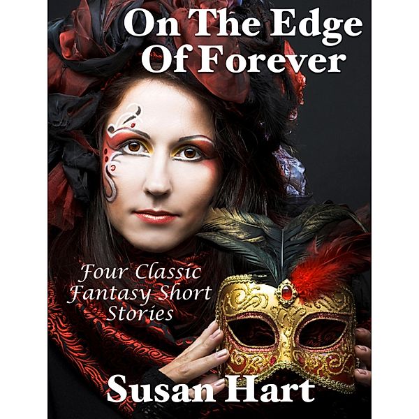 On the Edge of Forever: Four Classic Fantasy Short Stories, Susan Hart