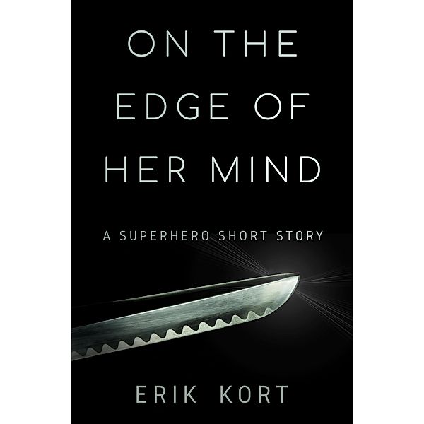 On the Edge of Her Mind, Erik Kort