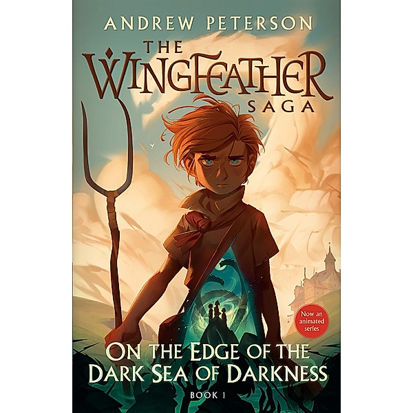 On the Edge of the Dark Sea of Darkness / The Wingfeather Saga Bd.1, Andrew Peterson