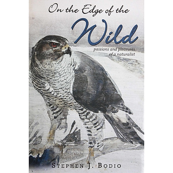 On the Edge of the Wild, Stephen Bodio