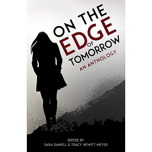 On the Edge of Tomorrow, Sara Daniell, Tracy Hewitt Meyer, John Darryl Winston