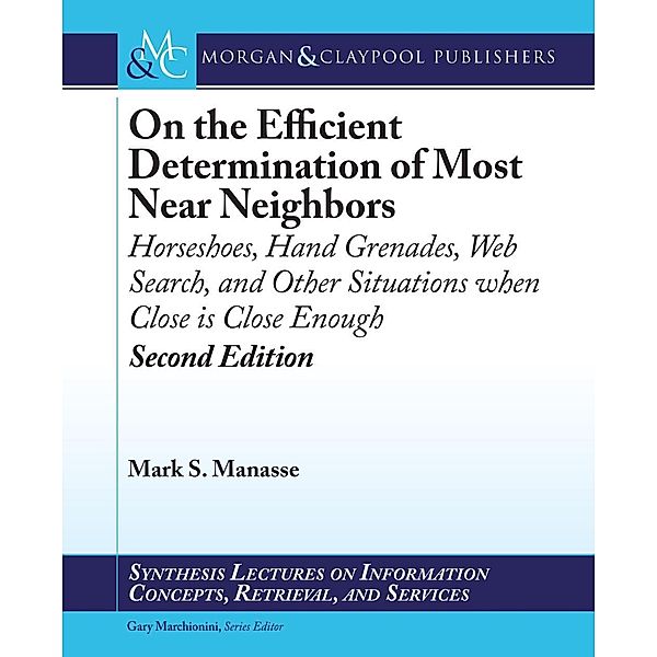 On the Efficient Determination of Most Near Neighbors / Morgan & Claypool Publishers, Mark S. Manasse