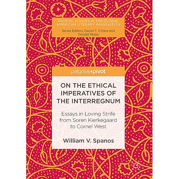 On the Ethical Imperatives of the Interregnum, William V. Spanos