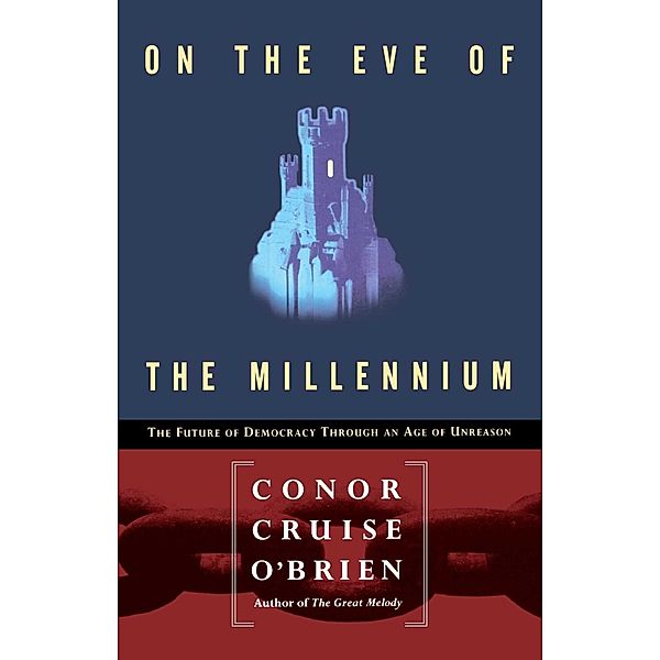 On the Eve of the Millenium, Conor Cruise O'Brien