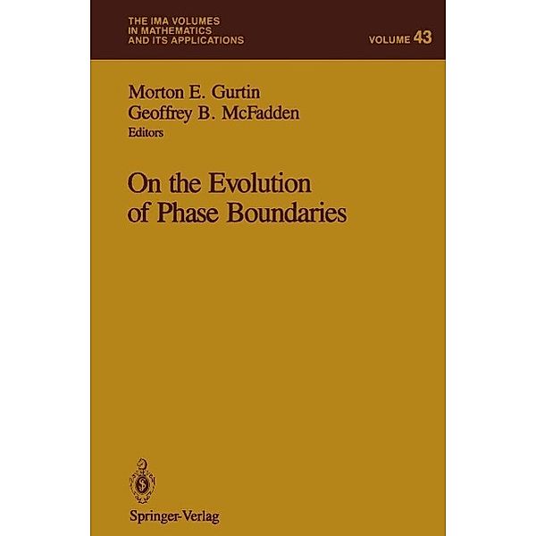 On the Evolution of Phase Boundaries / The IMA Volumes in Mathematics and its Applications Bd.43
