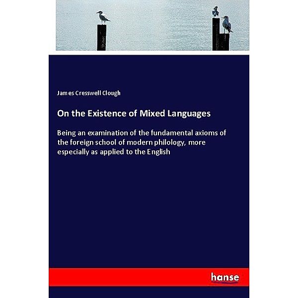 On the Existence of Mixed Languages, James Cresswell Clough