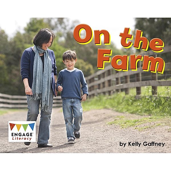 On the Farm / Raintree Publishers, Kelly Gaffney