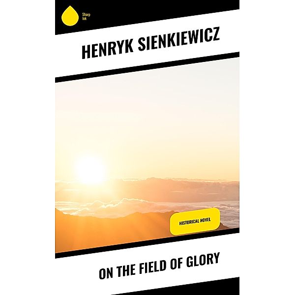 On the Field of Glory, Henryk Sienkiewicz