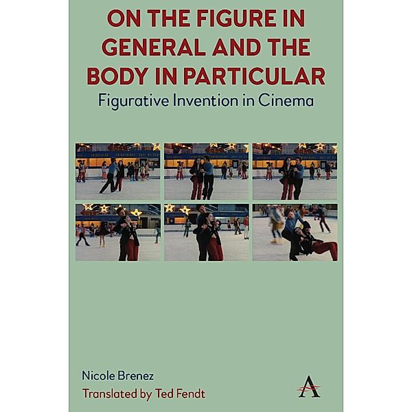 On The Figure In General And The Body In Particular:, Nicole Brenez