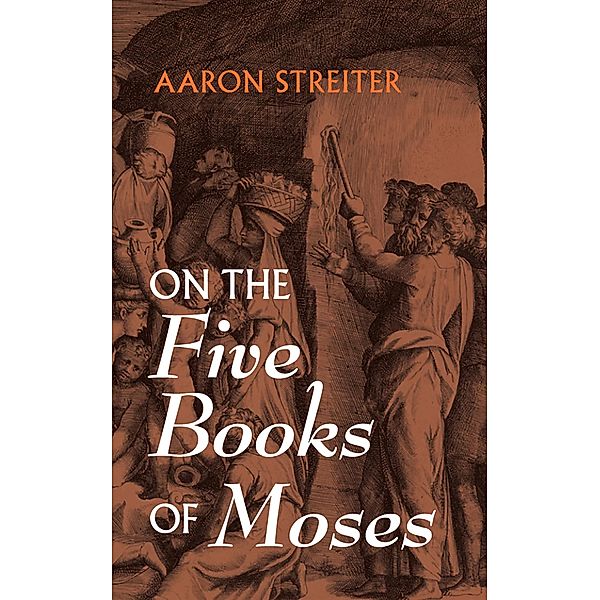 On the Five Books of Moses, Aaron Streiter