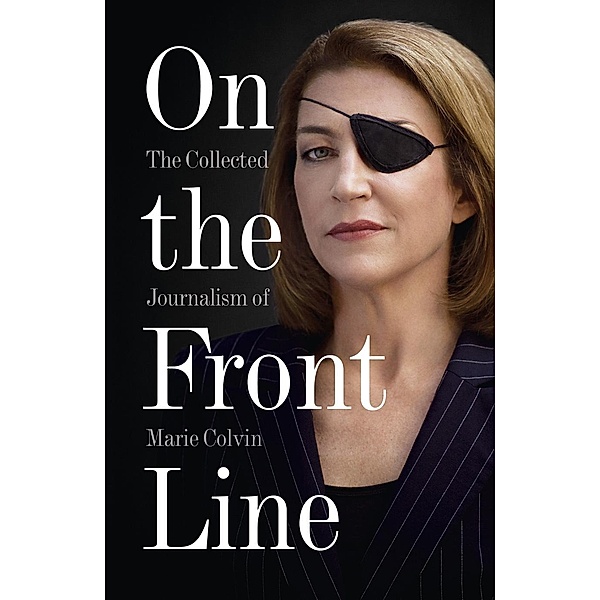 On the Front Line, Marie Colvin